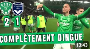 ASSE 2 – 1 BORDEAUX, Incroyable scénario !!