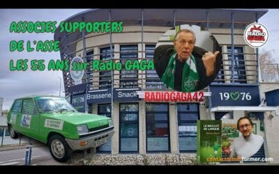 Radio GAGA fête les 55 ans des Associés Supporters de l’ASSE